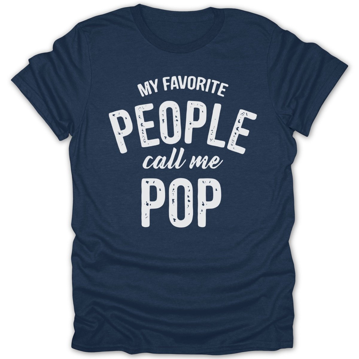 My Favorite People Call Me Pop Tee - Zion Threadz