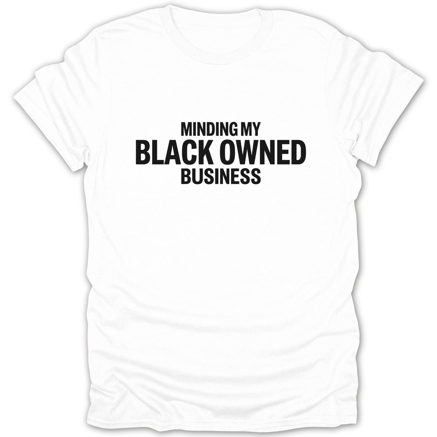 Minding My Black Owned Business Statement Shirt