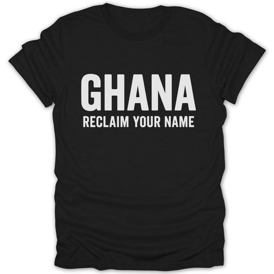 Ghana Reclaim Your Name Tee - Zion Threadz