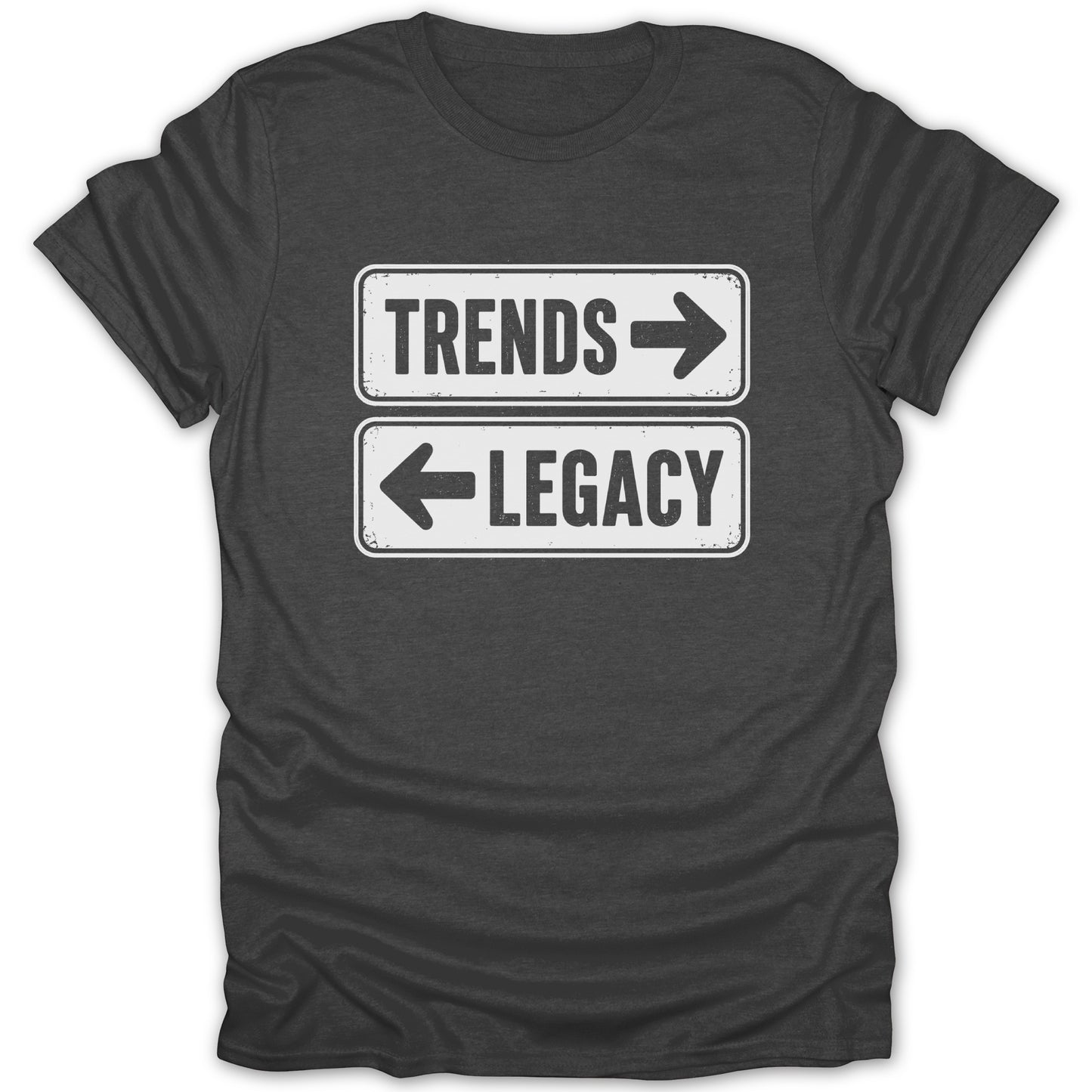 Dark gray t-shirt with "TRENDS" pointing right and "LEGACY" pointing left.