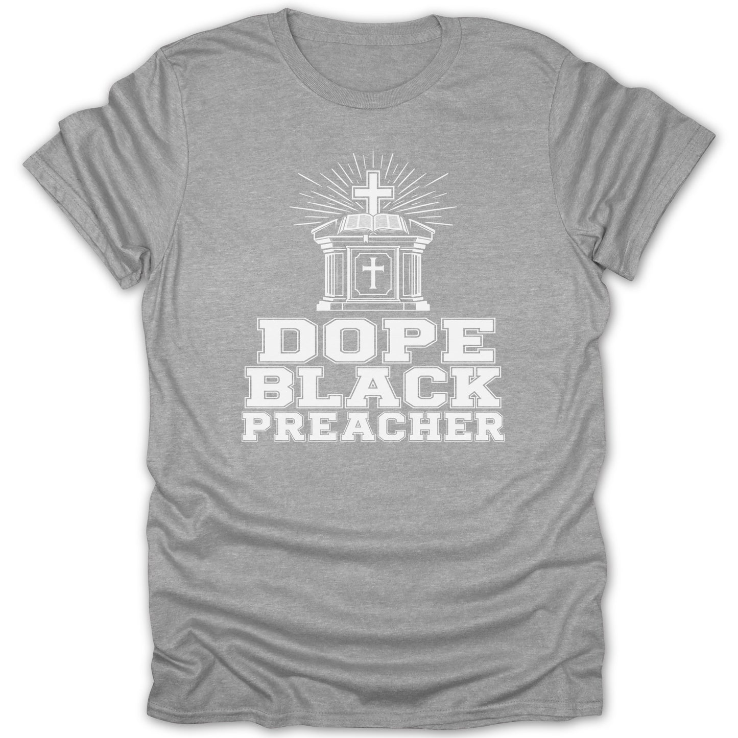 Grey t-shirt with "DOPE BLACK PREACHER" text and a cross over an open book.