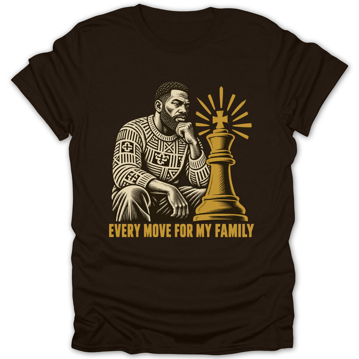 A dark brown t-shirt featuring a gold graphic of a man next to a chess king and the text EVERY MOVE FOR MY FAMILY.