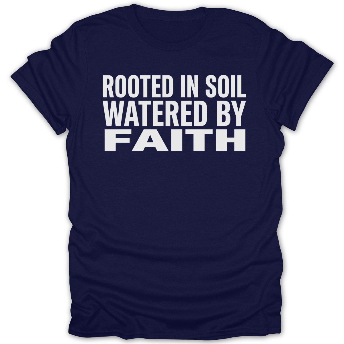 Rooted In Soil Watered By Faith Tee - Zion Threadz