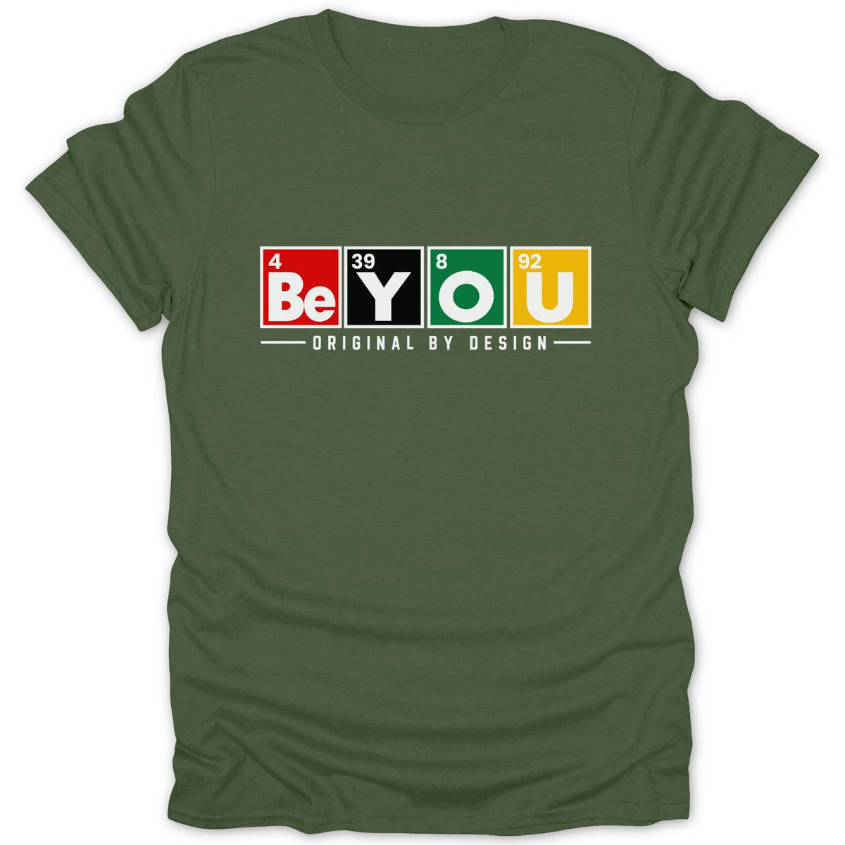Green t-shirt with "Be YOU Original By Design" in periodic table style text.