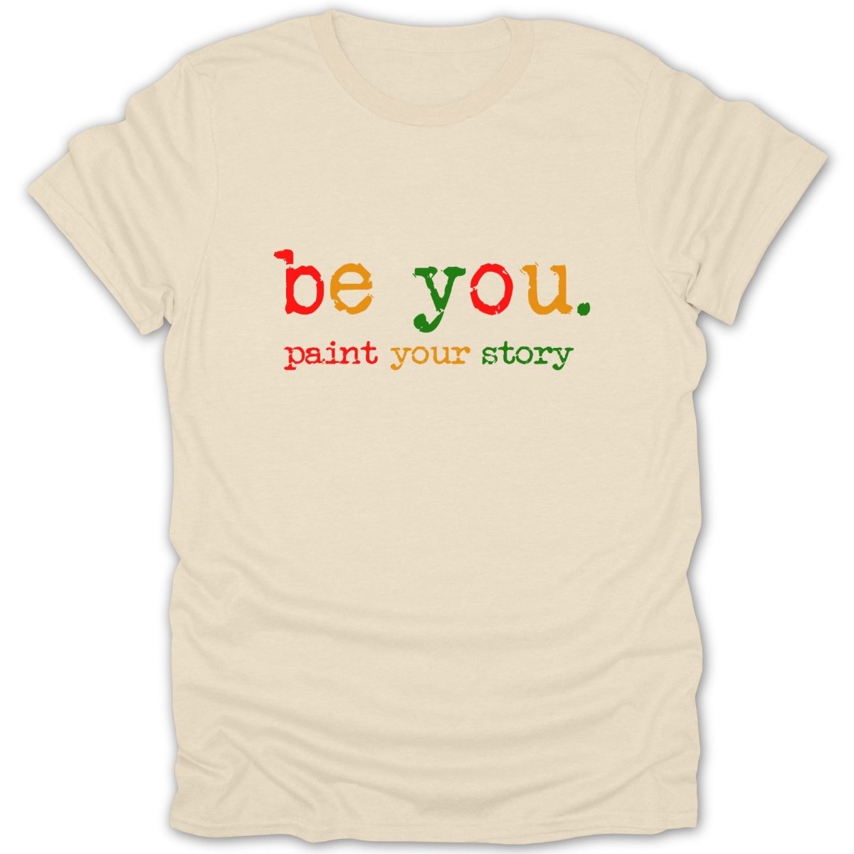 Be You. Paint Your Story Tee - Zion Threadz