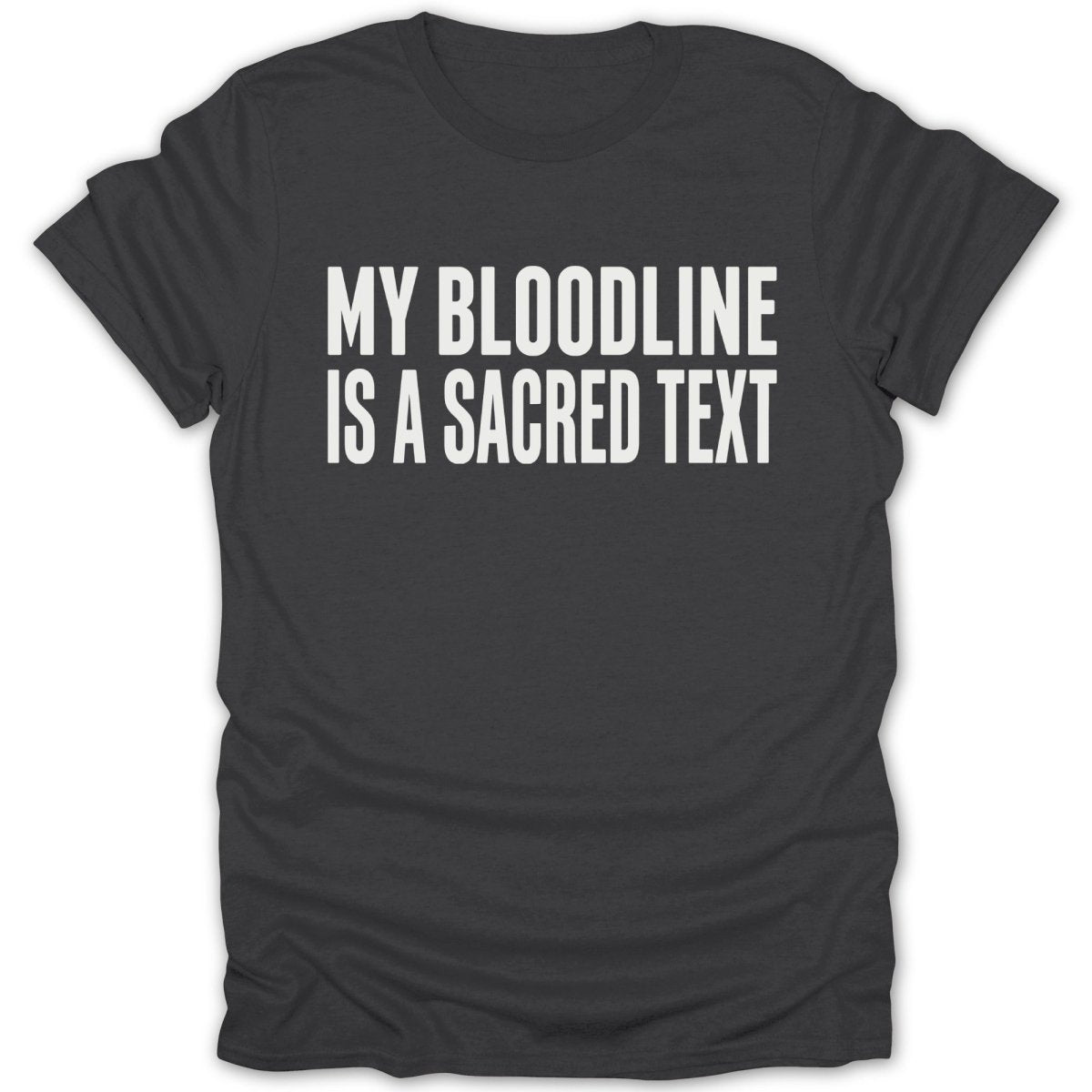 My Bloodline Is A Sacred Text Tee - Zion Threadz