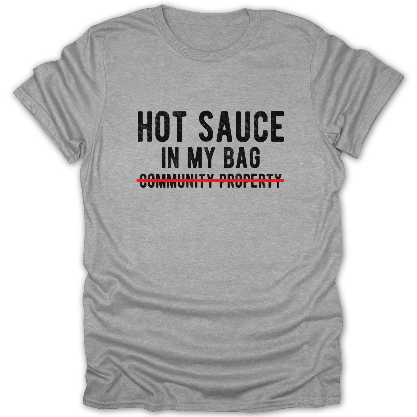 Hot Sauce In My Bag Graphic Unisex T-Shirt Product Type