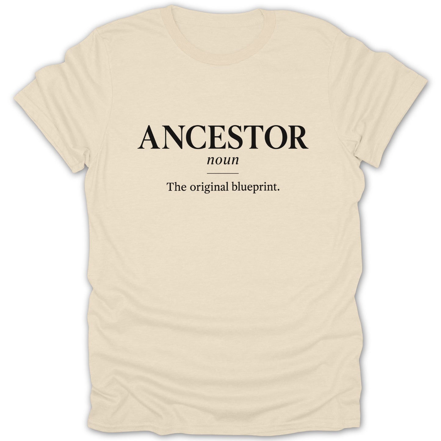 Cream t-shirt with "ANCESTOR" followed by "noun" and "The original blueprint" in black text.