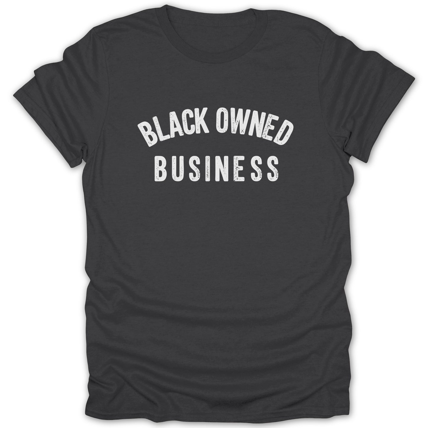 Dark grey t-shirt with white text reading "BLACK OWNED BUSINESS".