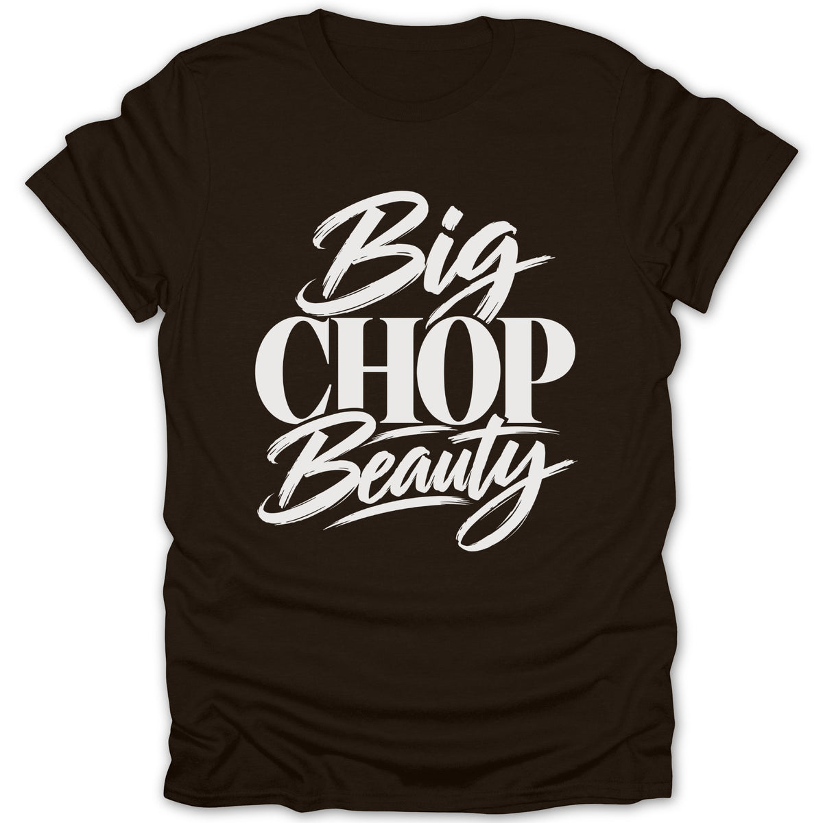 Brown t-shirt with white "Big Chop Beauty" text in a brush script font.