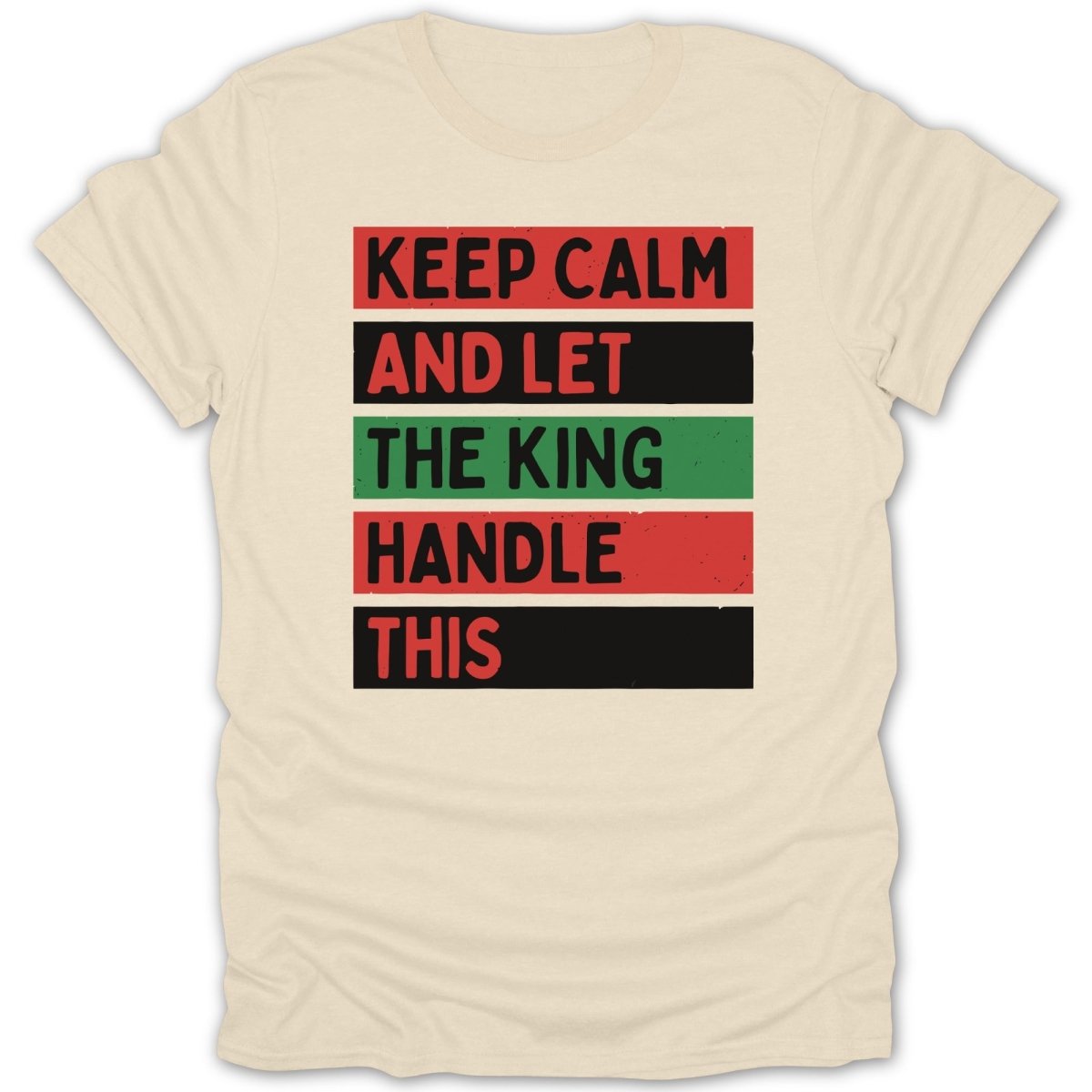 Let The King Handle This Tee - Zion Threadz