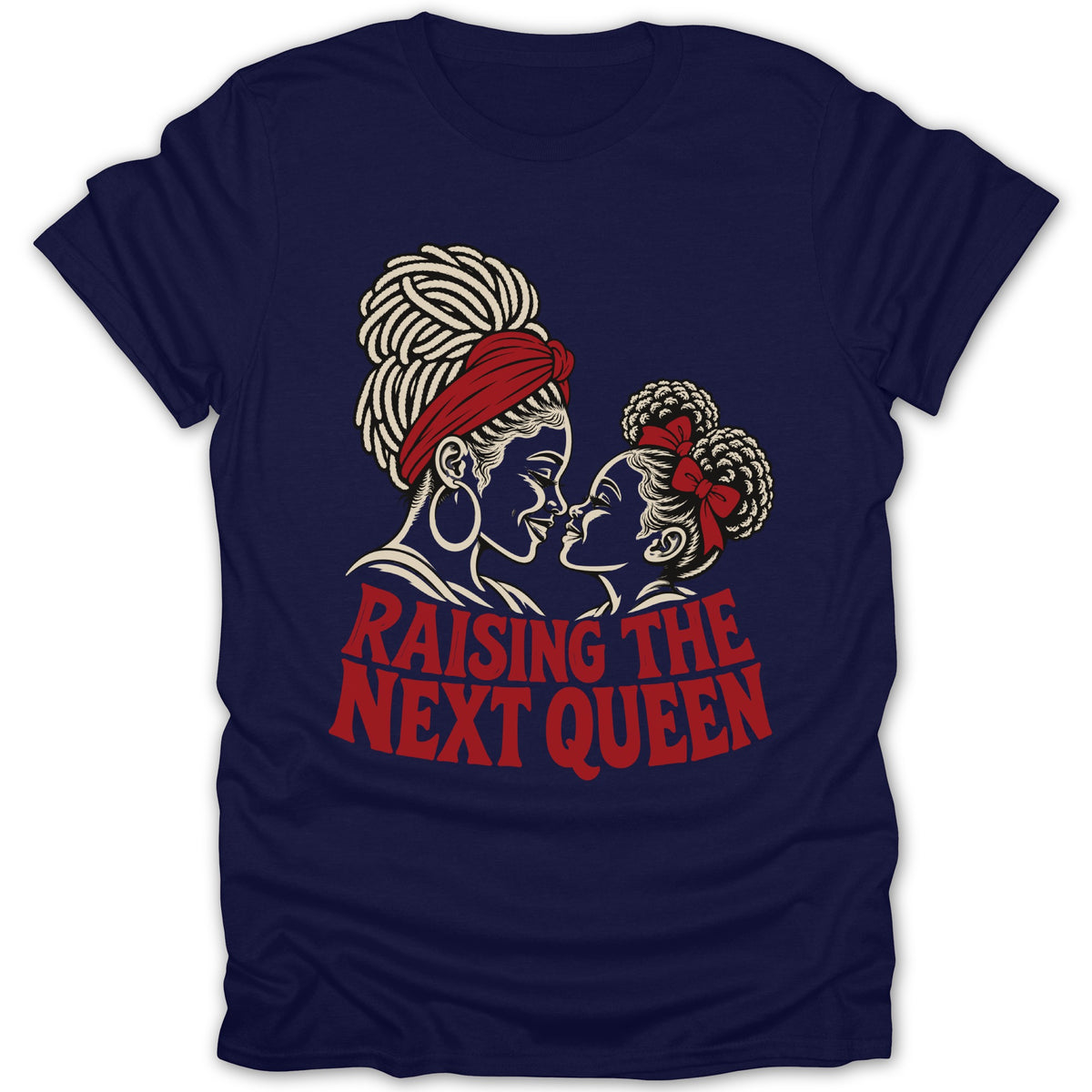 A navy blue t-shirt printed with a graphic of a Black mother and daughter, and the text RAISING THE NEXT QUEEN.