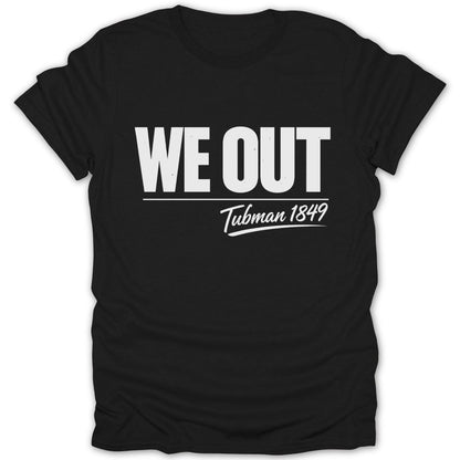 We Out Tubman 1849 Tee - Zion Threadz