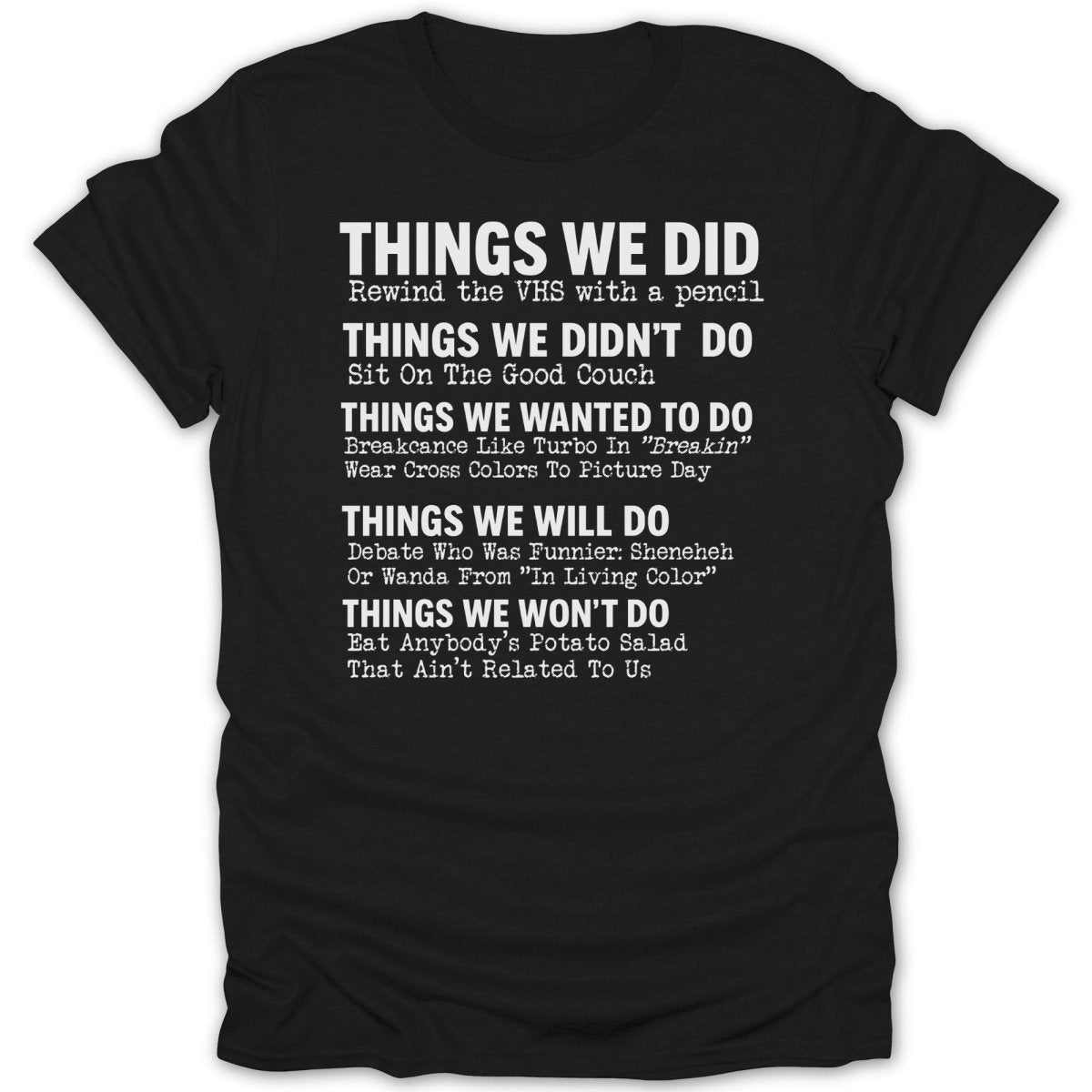 80s/90s Things We Did BW Tee - Zion Threadz