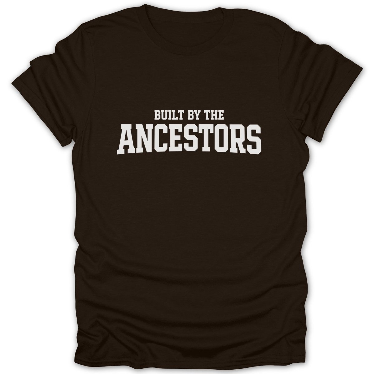 Built By The Ancestors Tee - Zion Threadz