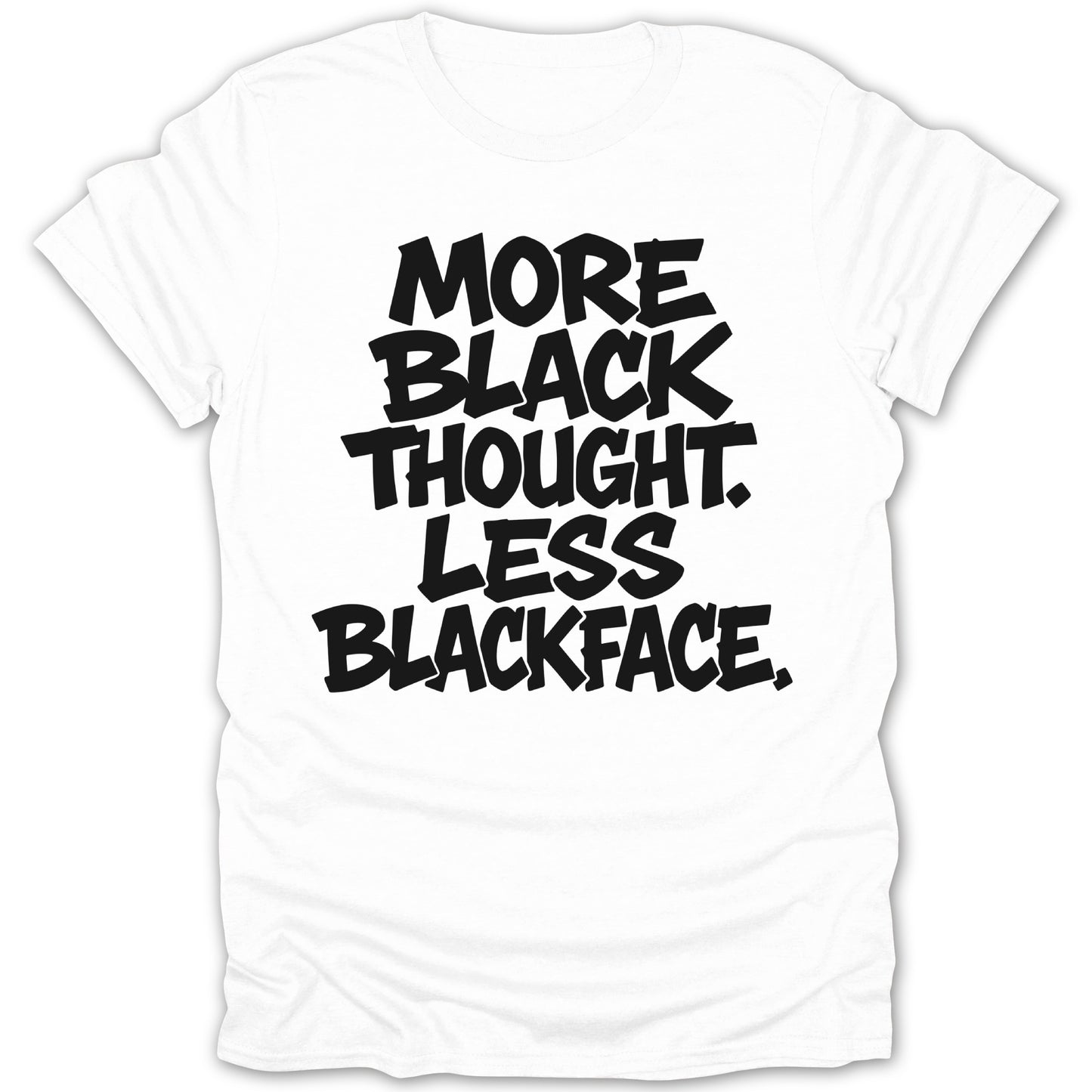 More Black Thought Less Blackface T-shirt product