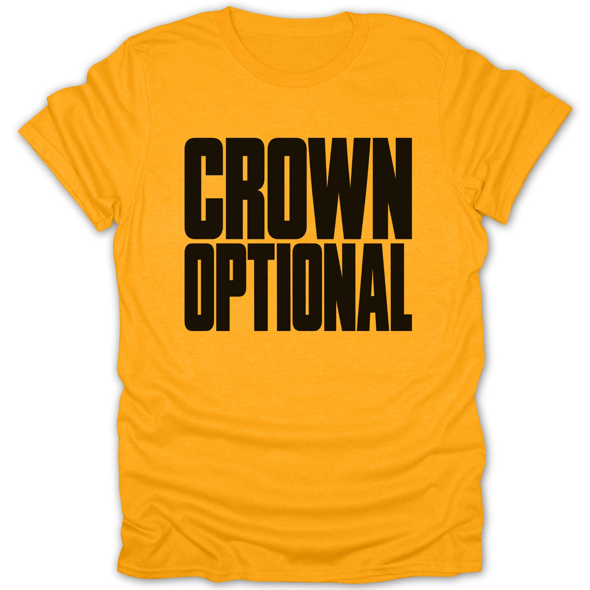 Orange t-shirt with bold black text reading "CROWN OPTIONAL".