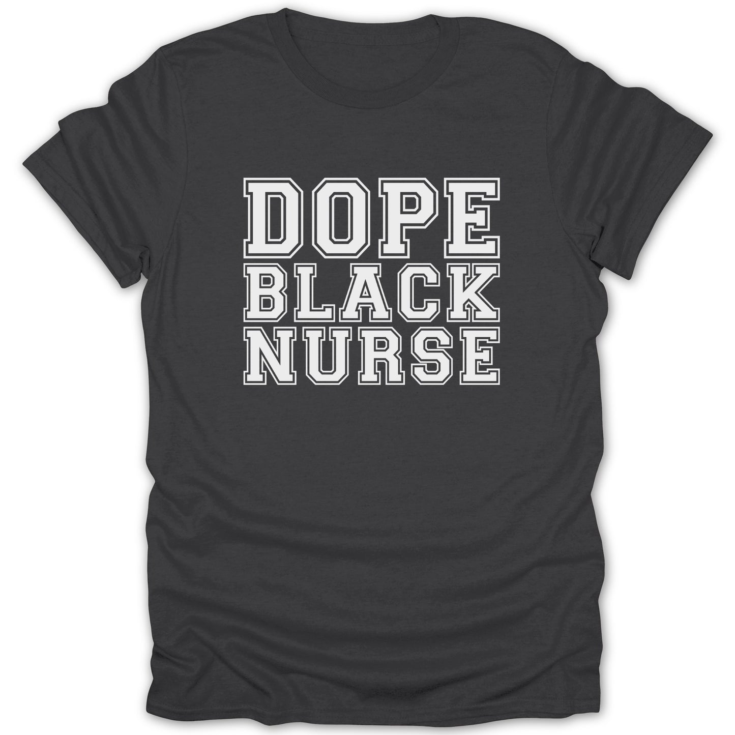 Dark grey t-shirt with white text "DOPE BLACK NURSE"