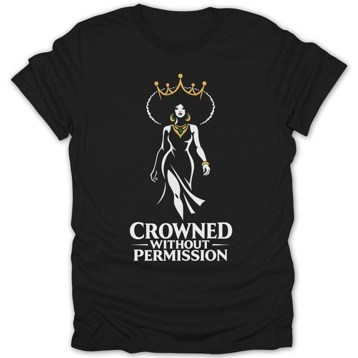 Crowned Without Permission Tee - Zion Threadz