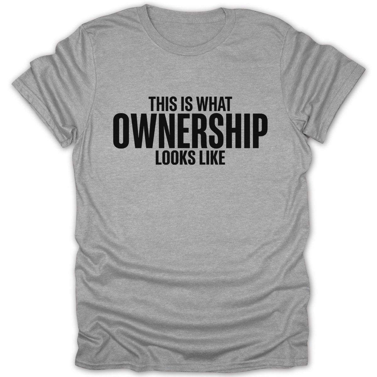 What Ownership Looks Like Tee - Zion Threadz