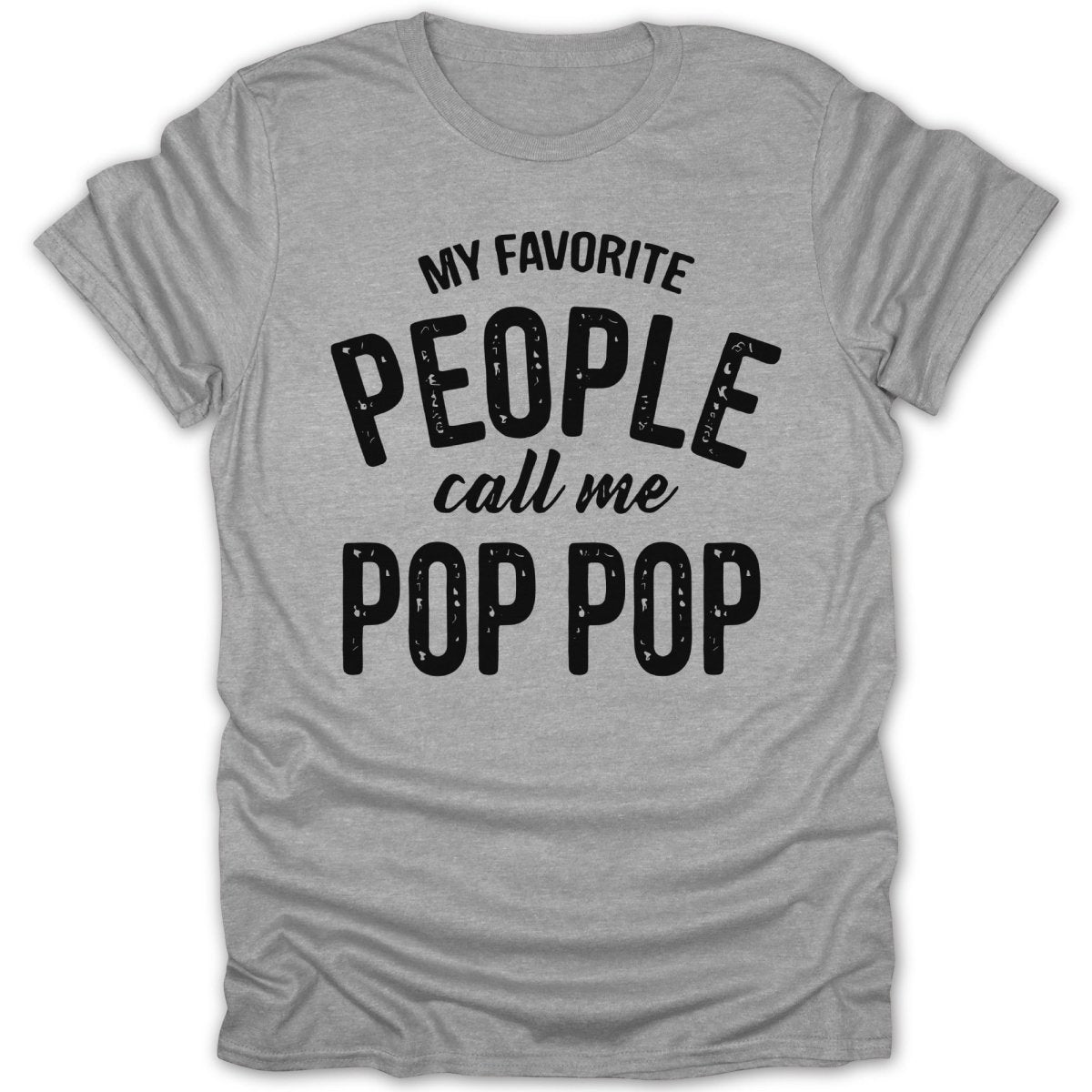 My Favorite People Call Me Pop Pop Tee - Zion Threadz