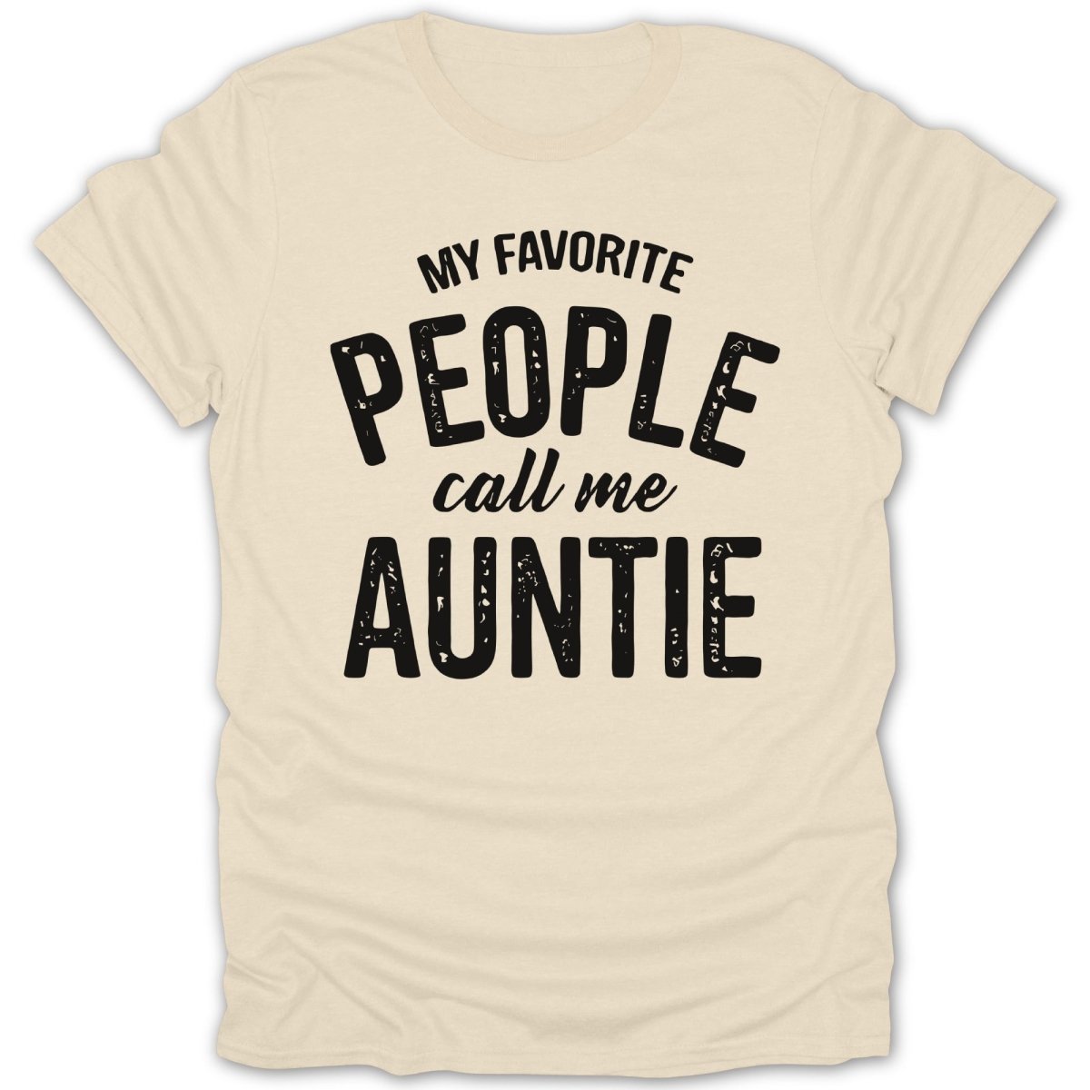 My Favorite People Call Me Auntie Tee - Zion Threadz