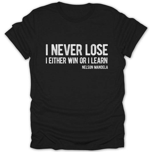 I Never Lose Quote (Distressed)Tee - Zion Threadz