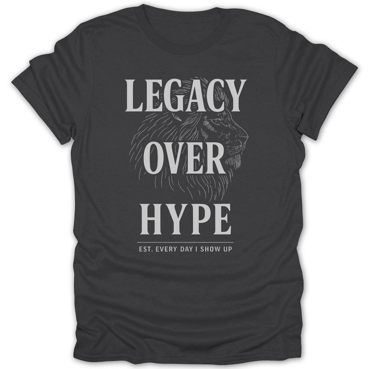 Legacy Over Hype Motivational T-Shirt Product Type