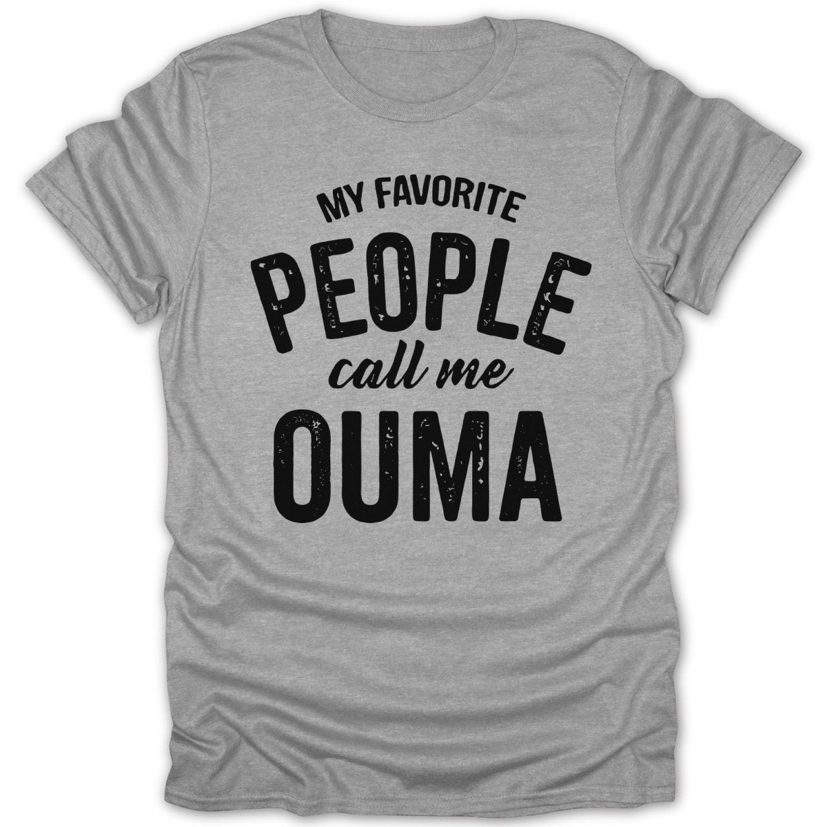 My Favorite People Call Me Ouma Tee - Zion Threadz