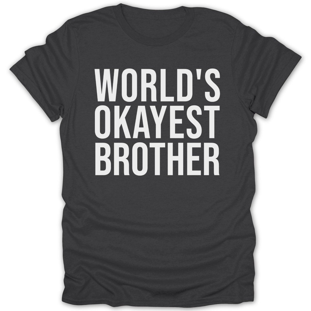 World's Okayest Brother Tee - Zion Threadz