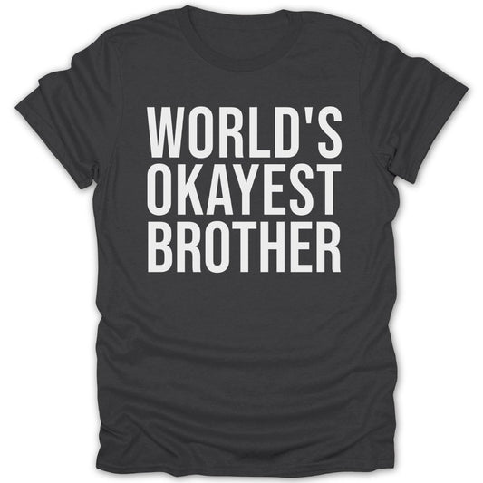 World's Okayest Brother Tee - Zion Threadz
