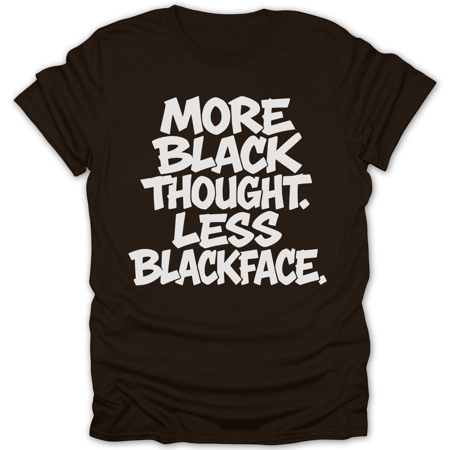 More Black Thought Less Blackface Statement Shirt product type