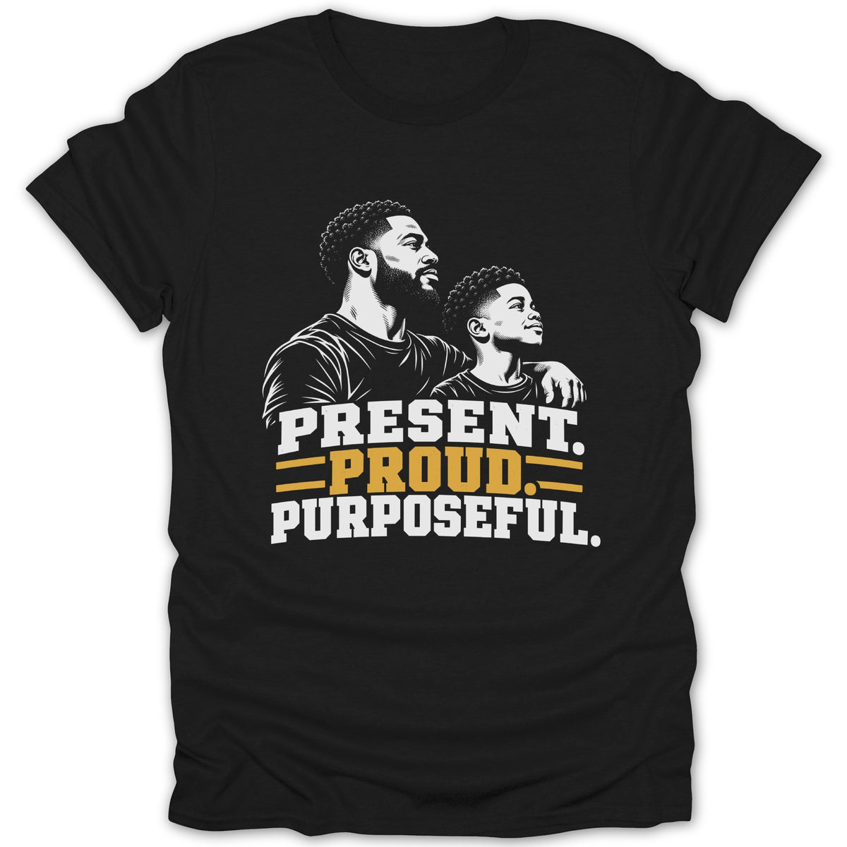 Black t-shirt with black and white illustration of a man and boy, reading "PRESENT. PROUD. PURPOSEFUL."