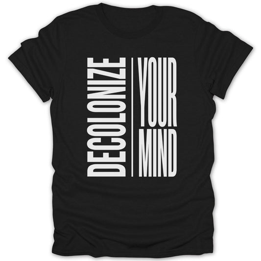 Decolonize Your Mind Tee - Zion Threadz