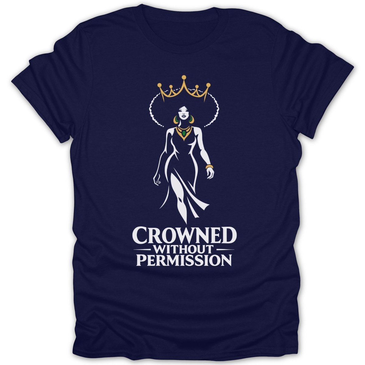 Crowned Without Permission Tee - Zion Threadz