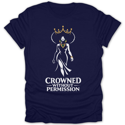 Crowned Without Permission Tee - Zion Threadz
