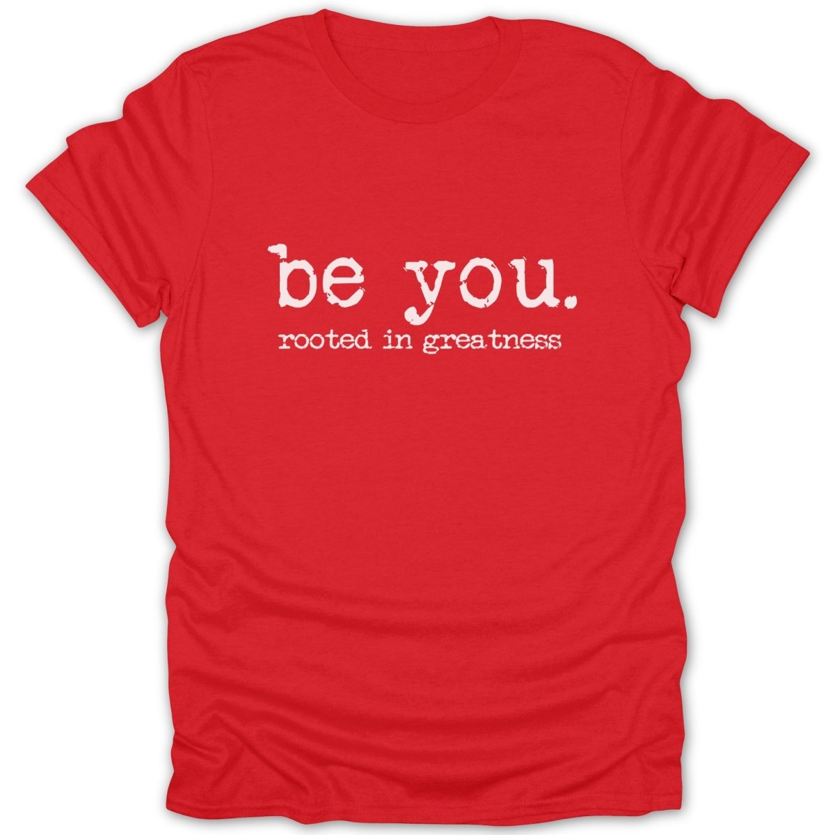 Be You. Rooted in Greatness Tee - Zion Threadz