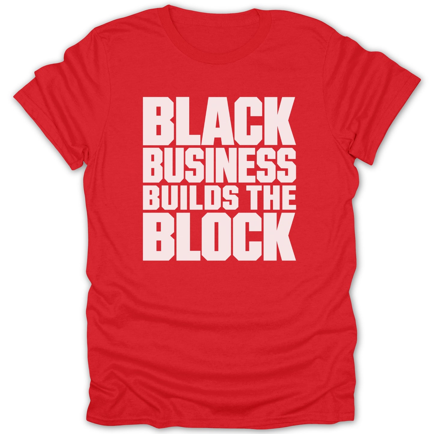 Red t-shirt with white text reading "BLACK BUSINESS BUILDS THE BLOCK".