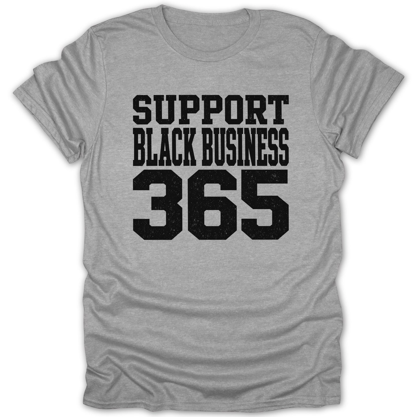 Grey t-shirt with black text "SUPPORT BLACK BUSINESS 365".