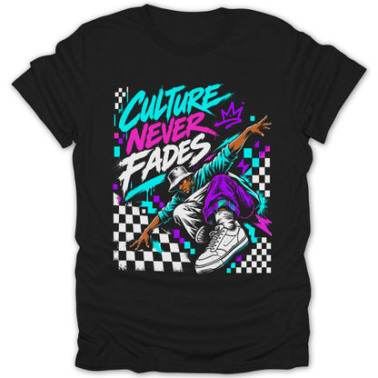 Black t-shirt with "CULTURE NEVER FADES" text and a breakdancer.