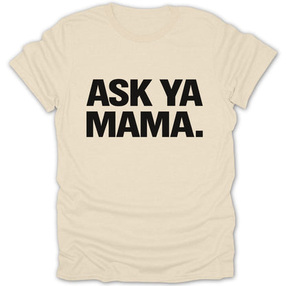 Ask Ya Mama Tee - Zion Threadz