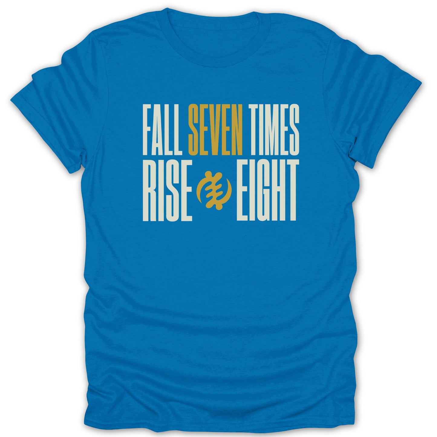 Blue t-shirt with text "FALL SEVEN TIMES RISE EIGHT" and a symbol.