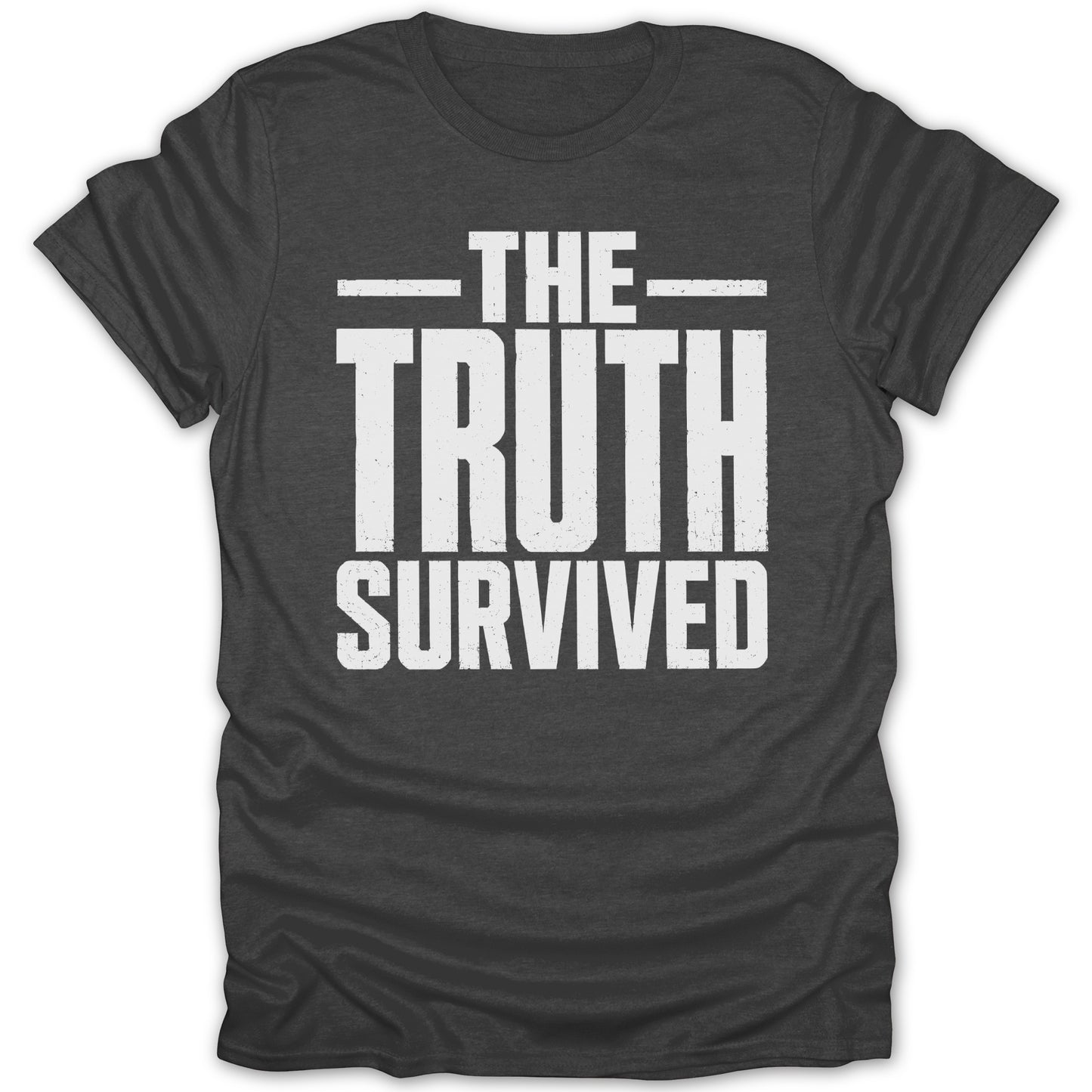Dark grey t-shirt with white text reading "THE TRUTH SURVIVED"