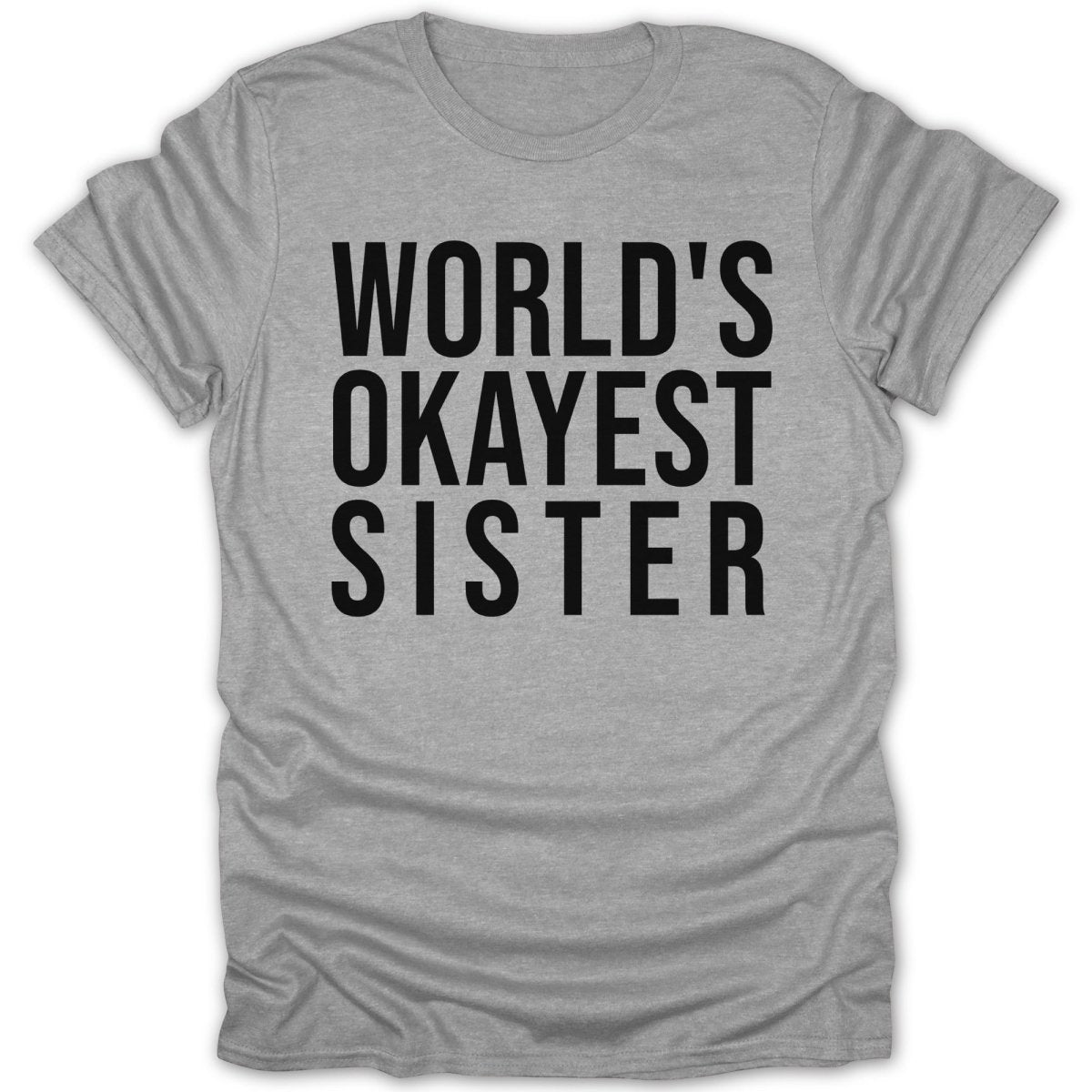 World's Okayest Sister Tee - Zion Threadz