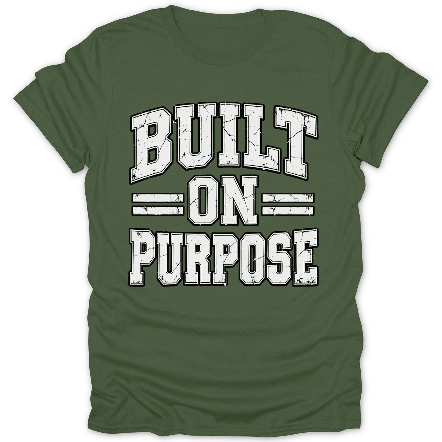Green t-shirt with white distressed text "BUILT ON PURPOSE"