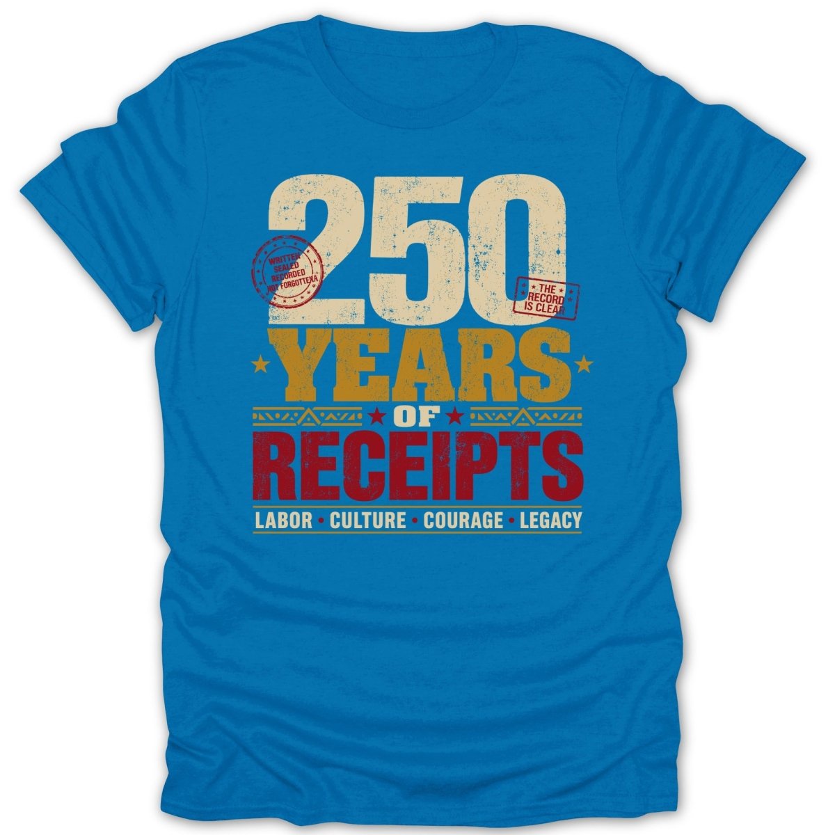 Blue t-shirt with "250 Years of Receipts" in vintage lettering.