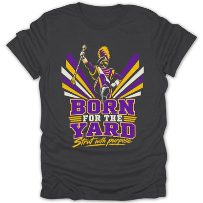 Marching band member graphic with text "BORN FOR THE YARD Strut with purpose".