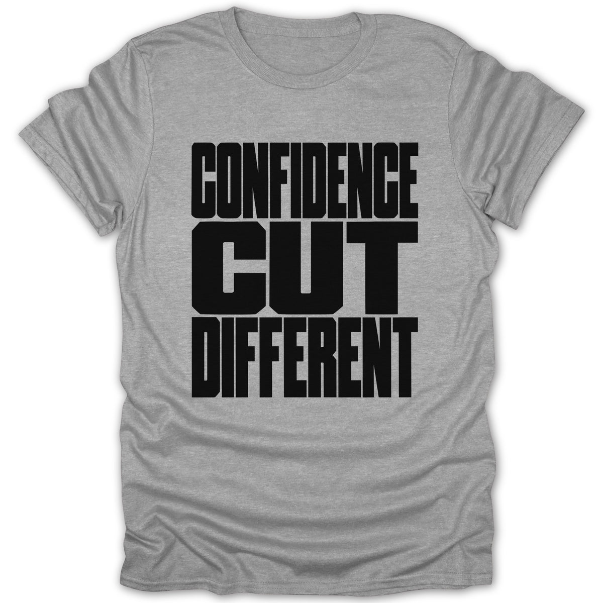 Grey t-shirt with black text that reads "CONFIDENCE CUT DIFFERENT".
