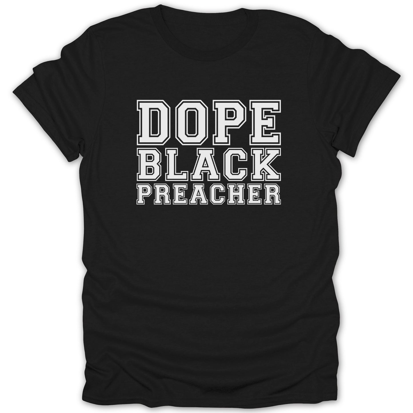 Black t-shirt with white text reading "DOPE BLACK PREACHER".