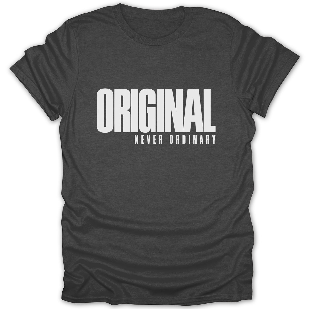Dark grey t-shirt with white text "ORIGINAL NEVER ORDINARY".